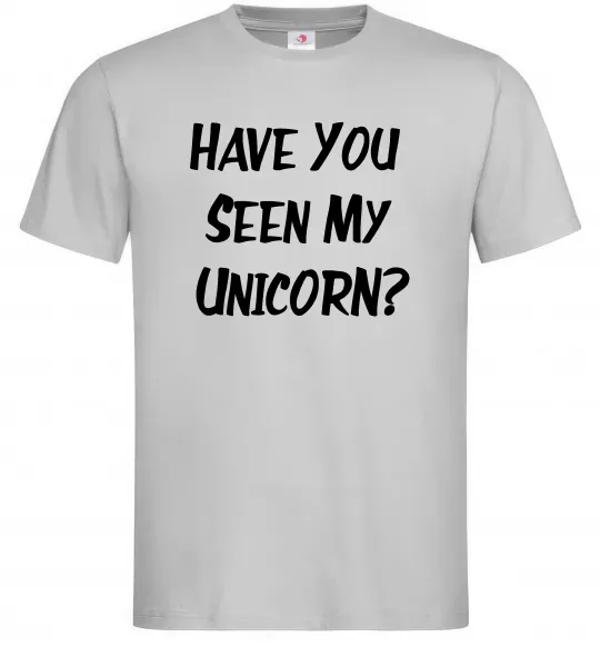 Мужская футболка Have you seen my unicorn Серый фото