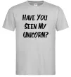Мужская футболка Have you seen my unicorn Серый фото