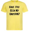Мужская футболка Have you seen my unicorn Лимонный фото