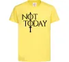Дитяча футболка Game of thrones Not today Лимонний фото