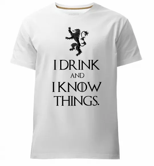 Чоловіча преміум футболка I drink and i know things Білий фото