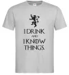 Чоловіча футболка I drink and i know things Сірий фото