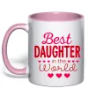 Чашка с цветной ручкой Best daughter in world Нежно розовый фото