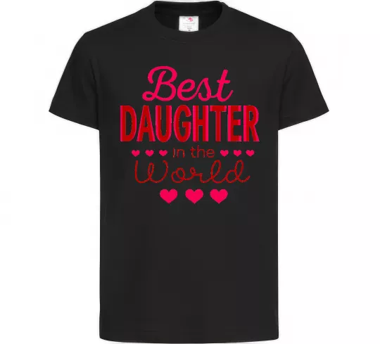 Детская футболка Best daughter in world Черный фото