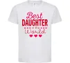 Детская футболка Best daughter in world Белый фото