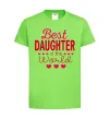 Дитяча футболка Best daughter in world Лаймовий фото