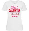 Женская футболка Best daughter in world Белый фото