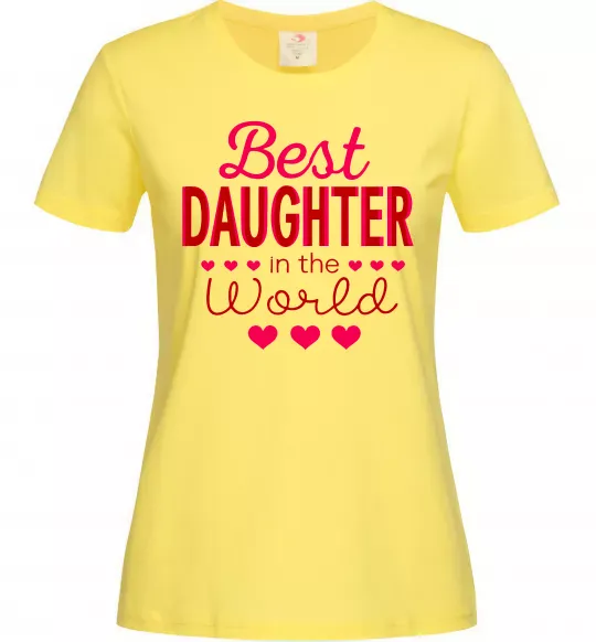 Женская футболка Best daughter in world Лимонный фото