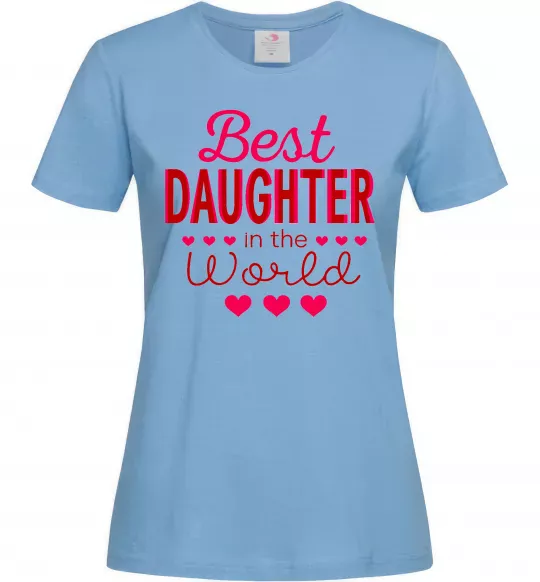 Женская футболка Best daughter in world Голубой фото