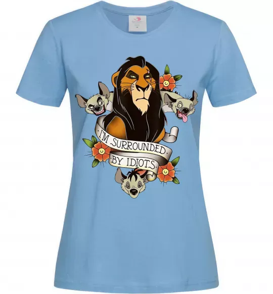 Женская футболка I`m surrounded by idiots Голубой фото