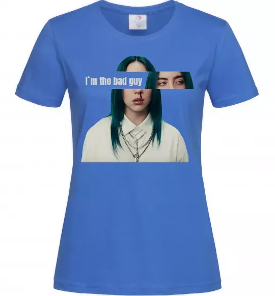 Женская футболка I`m the bad guy Ярко-синий фото