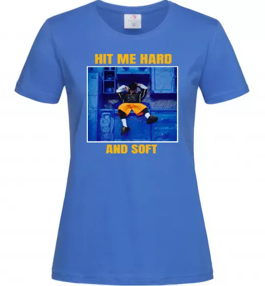 Жіноча футболка Hit me hard and soft Яскраво-синій фото