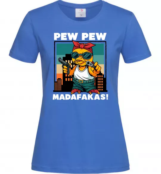 Женская футболка Pew Pew gangsta chicken Ярко-синий фото