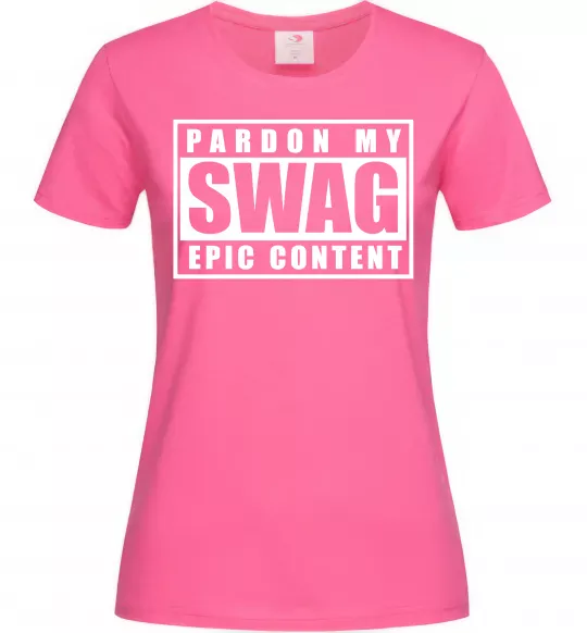 Женская футболка Pardon my swag Ярко-розовый фото