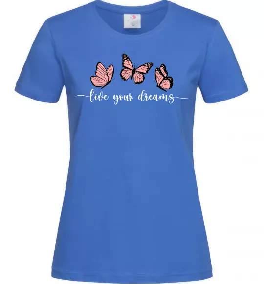 Женская футболка Live your dreams Ярко-синий фото