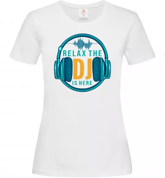 Женская футболка Relax the DJ is here Белый фото