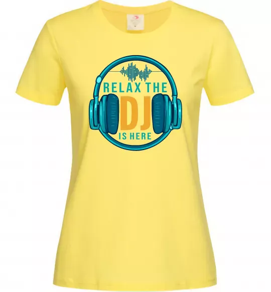 Женская футболка Relax the DJ is here Лимонный фото