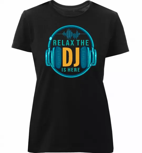 Женская премиум футболка Relax the DJ is here Черный фото