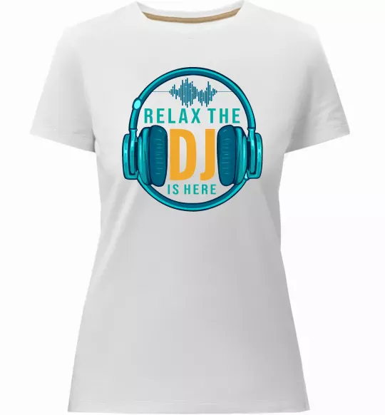 Женская премиум футболка Relax the DJ is here Белый фото
