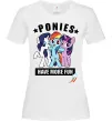 Женская футболка Ponies have more fun Белый фото