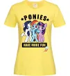 Женская футболка Ponies have more fun Лимонный фото