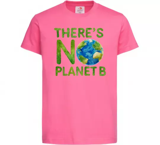 Детская футболка There is not planet B Ярко-розовый фото