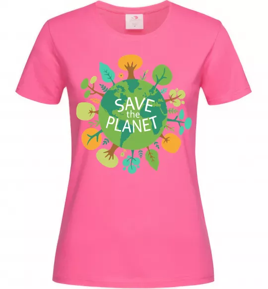 Женская футболка Save the planet Ярко-розовый фото