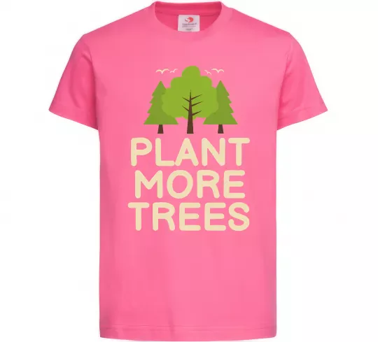 Детская футболка Plant more trees Ярко-розовый фото