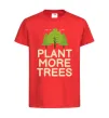 Детская футболка Plant more trees Красный фото
