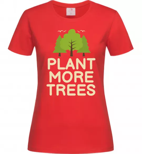 Женская футболка Plant more trees Красный фото