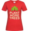 Женская футболка Plant more trees Красный фото