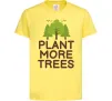 Детская футболка Plant more trees Лимонный фото