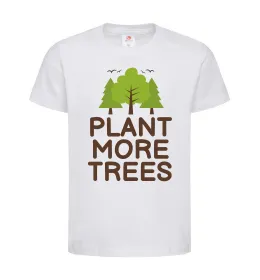 Детская футболка Plant more trees Белый фото