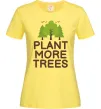 Женская футболка Plant more trees Лимонный фото