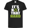 Детская футболка It`s not hard Черный фото