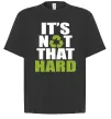 Футболка Оверсайз It`s not hard Черный фото
