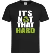 Мужская футболка It`s not hard Черный фото