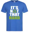 Мужская футболка It`s not hard Ярко-синий фото
