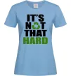 Женская футболка It`s not hard Голубой фото
