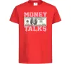 Дитяча футболка Money Talks Червоний фото