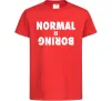 Детская футболка Normal is boring Красный фото
