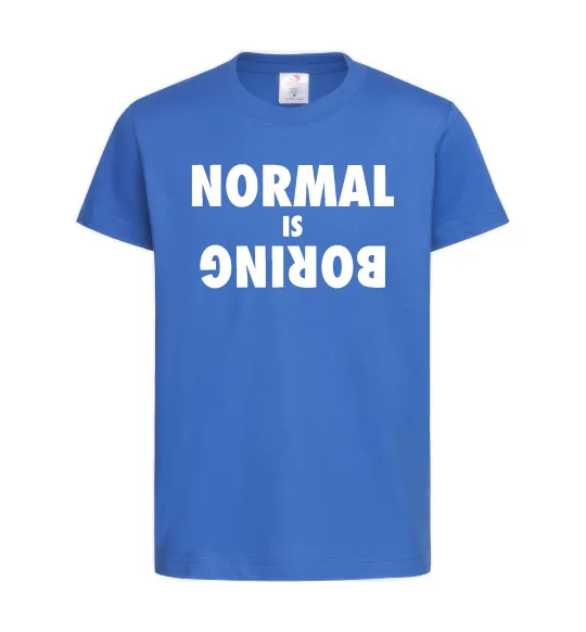 Детская футболка Normal is boring Ярко-синий фото