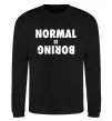 Свитшот Normal is boring Черный фото