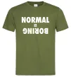 Мужская футболка Normal is boring Оливковый фото