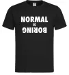 Мужская футболка Normal is boring Черный фото