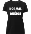 Женская премиум футболка Normal is boring Черный фото