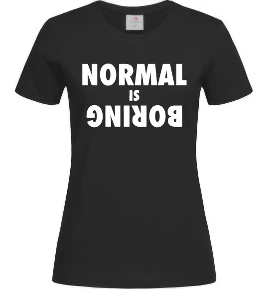 Женская футболка Normal is boring Черный фото