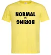 Мужская футболка Normal is boring Лимонный фото