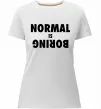 Женская премиум футболка Normal is boring Белый фото