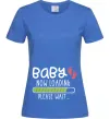 Женская футболка Baby loading please wait Ярко-синий фото
